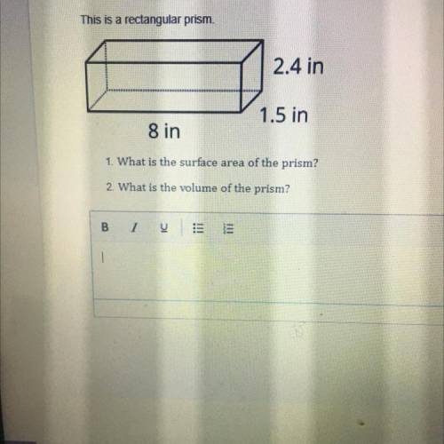 1.
What is the surface area of this prism
2. What is the volume of prism