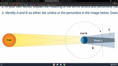 1. In your own words, explain how the motion of the Sun, Earth and Moon periodically cause eclipses
