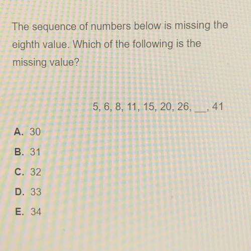 the sequence of the numbers below is missing an eighth value. which of the following is the missing