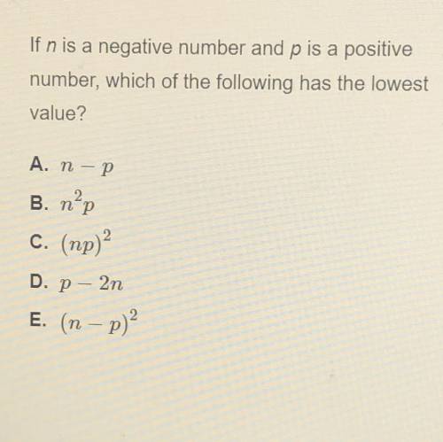 If n is a negative number and p is a positive number, which of the following have the lowest value?