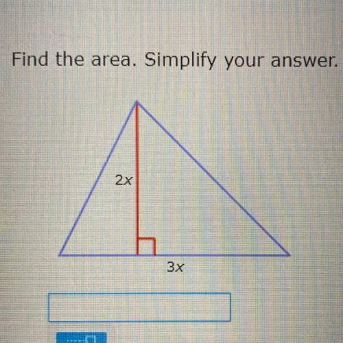 Find the area. Simplify your answer.
2x
3x