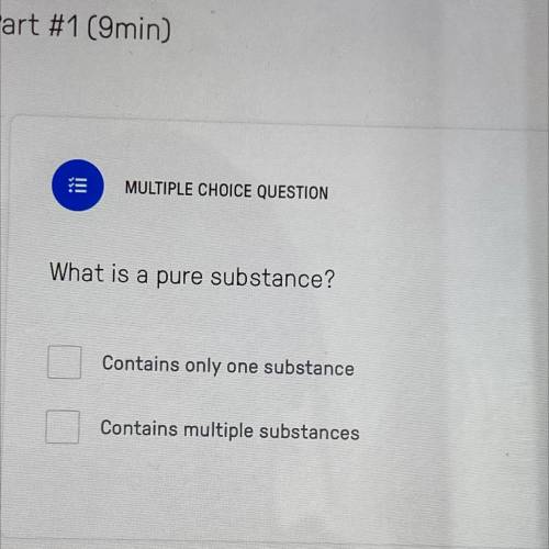 What is a pure substance?
Contains only one substance
Contains multiple substances