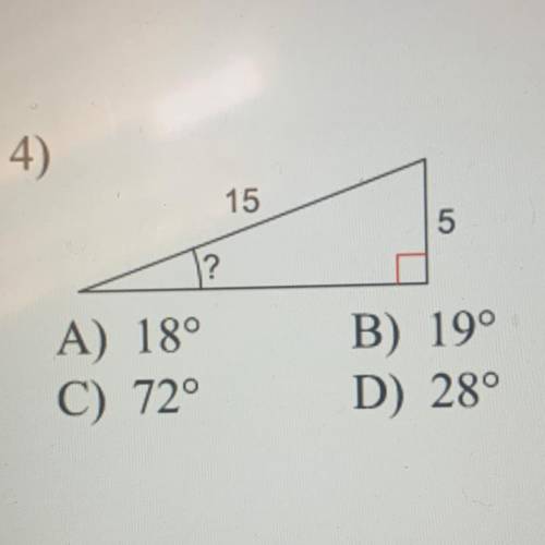 Find the measure of the indicated angle to the nearest degree

A) 18°
C) 72°
B) 19°
D) 28°