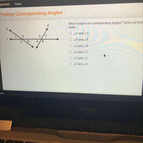 Which angles are corresponding angles? Select all that apply angle one and angle three angle six in