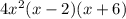 4x^2(x-2)(x+6)