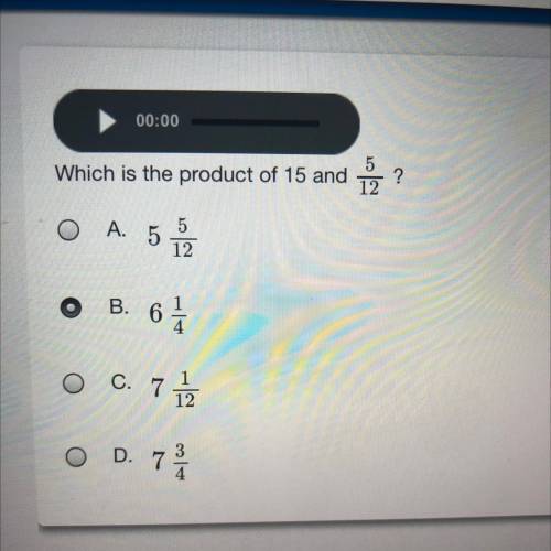 Which is the product of 15 and

5
?
12
A.
5
5
12
B. 6
61
O
1
7.
12
O
o D. 78