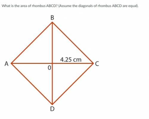 What is the area of rhombus ABCD? (Assume the diagonals of rhombus ABCD are equal).