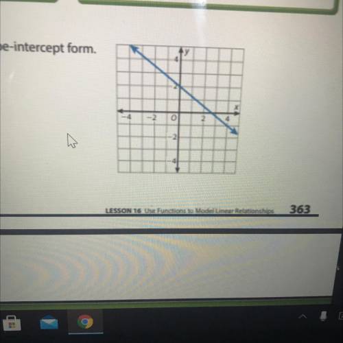 NEED ANSWER ASAP GIVING BRAINLIEST
write an equation for the graph in slope intercept form