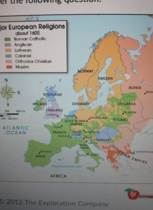 The map below shows the religious make up of Europe in 1600. Use the map to answer the following qu