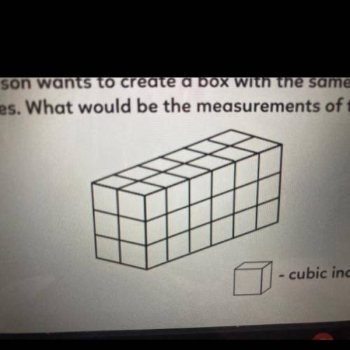 4. Jason wants to create a box with the same volume as the one shown below. He wants the length to