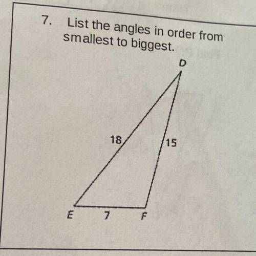 List the angles in order from
smallest to biggest.
Help