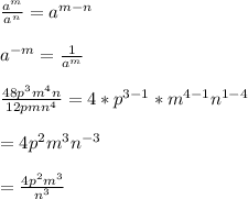 \frac{a^{m}}{a^{n}}=a^{m-n}\\\\  a^{-m}=\frac{1}{a^{m}}\\\\\frac{48p^{3}m^{4}n}{12pmn^{4}}=4*p^{3-1}*m^{4-1}n^{1-4}\\\\=4p^{2}m^{3}n^{-3}\\\\=\frac{4p^{2}m^{3}}{n^{3}}