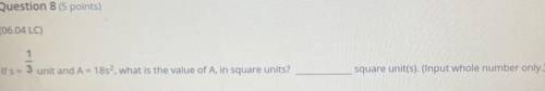 If s = one over three unit and A = 1852, what is the value of A, in square units?

square unit(s).