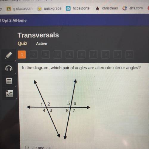In the diagram, which pair of angles are alternate interior angles?

O <2 and <5
O <1 and
