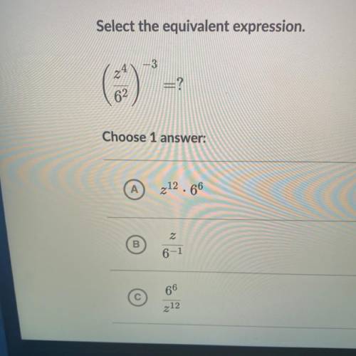 HELP PLEASE 
Select the equivalent expression.