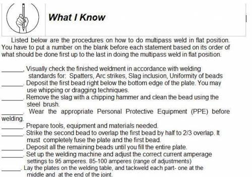 Listed below are the procedures on how to do multipass weld in flat position. You have to put a num