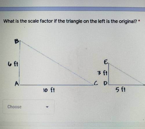 What is the scale factor if the triangle in the left is original?​