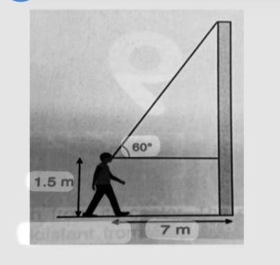 1. A man is looking at the top of the a tall wall. The height of his eyes from the ground is 1.5m.