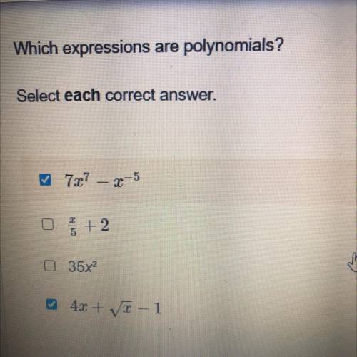 BRAINLIEST 
which expressions are polynomials select each correct answers￼