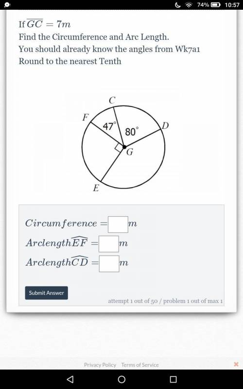 If GC =7m 
Find the Circumference and Arc Length.
Round to the nearest Tenth