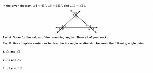 PLEASE HELPPP MATH STUFFF In the given diagram,

∠
4
=
45
°
, 
∠
5
=
135
°
, and 
∠
10
=
∠
11
.