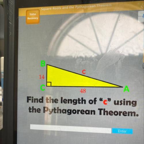 Help Resource

B
С
14
48
С
А
Find the length of c using
the Pythagorean Theorem.
Enter