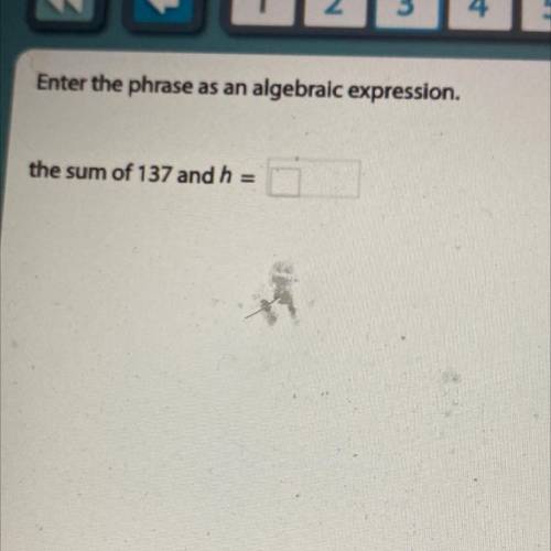 What's 137 and h as an algebraic expression PLEASE HELP