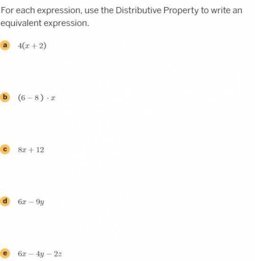 Pls help! For each expression, use the Distributive Property to write an equivalent expression