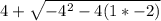 4+\sqrt{-4^2-4(1*-2)}