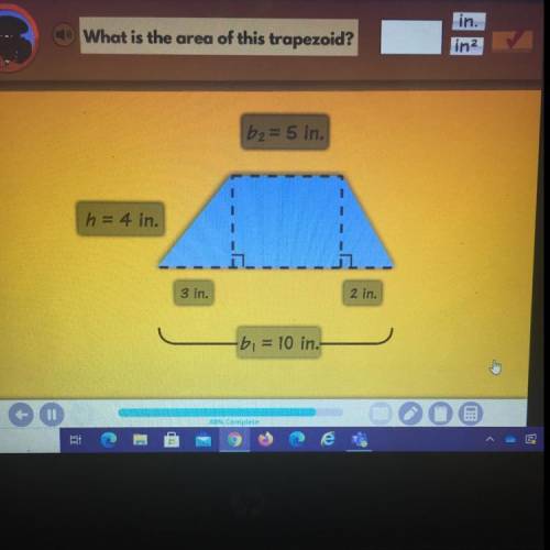 What is the area of this trapezoid?
B2 = 5 in
H = 4 in
B1 = 10 in
3 in
2 in