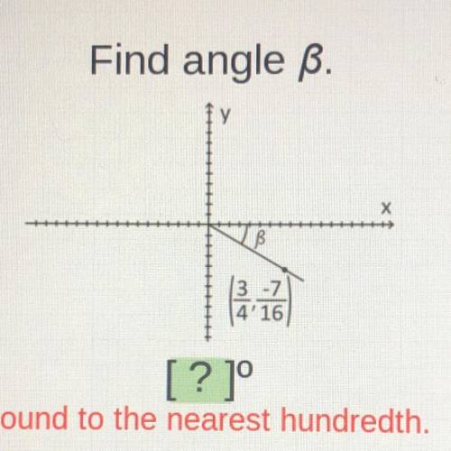 Find angle ß.
(3/4, -7/16)