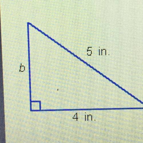 Which equation can be used to find the unknown length, b, in this triangle?

5 in
4 in
A) 4^2+b^2=