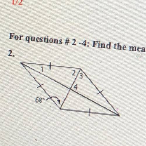 Find the measure of the numbered angles in each rhombus. Please someone help me out, I would really