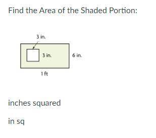 Find the Area of the Shaded Portion:
inches squared
in sq