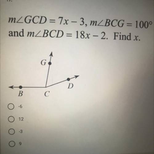 MZGCD = 7x – 3, mZBCG = 100°
and mZBCD = 18x - 2. Find x.
G
D
B