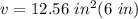v= 12.56 \ in^2 (6 \ in)