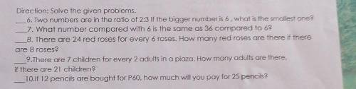 Direction: Solve the given problems.

6. Two numbers are in the ratio of 2:3 If the bigger number