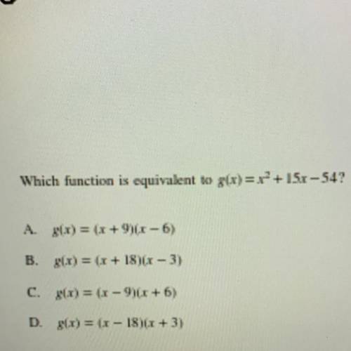 Which function is equivalent to g\x)= x + 15x -547
Help plzz