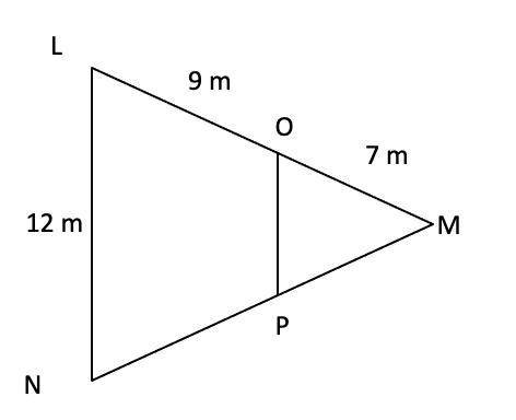 Triangle LMN is similar to triangle OMP.

What is the length of PO?
A:3m
B:9 and 1 over 3
C:5m
D:5