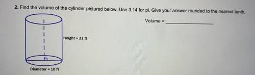 2. Find the volume of the cylinder pictured below. Use 3.14 for pi. Give your answer rounded to the