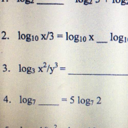 3. log3 x^2/y^3=_____

Completion:
Fill in the blanks to the following problems to make each state