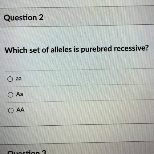 Which set of alleles is purebred recessive?
A) aa
B) Aa
C) AA