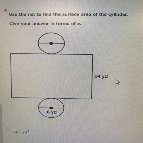 Use the net to find the surface area of the cylinder. Give your answer in terms of pi.

A. 36pi yd