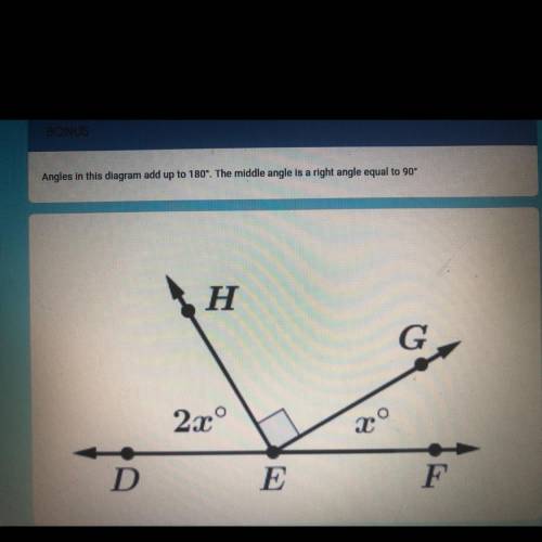 A. In a complete sentence, describe the angle relationship in the diagram

B. Find the value of x.