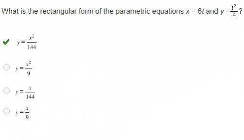 What is the rectangular form of the parametric equations x = 6t and y =StartFraction t squared Over