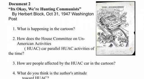 1. What is happening in the cartoon?

2. How is the House Committee on Un-American
Activities (HUA