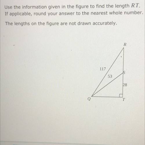 Use the information given in the figure to find the length RT.

If applicable, round your answer t