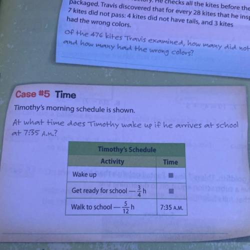 Case #5 Time

Timothy's morning schedule is shown.
At what time does Timothy wake up if he arrives