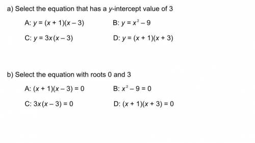 A)select the equation that has a y-intercept value of 3 (b) select the equation with roots 0 and 3