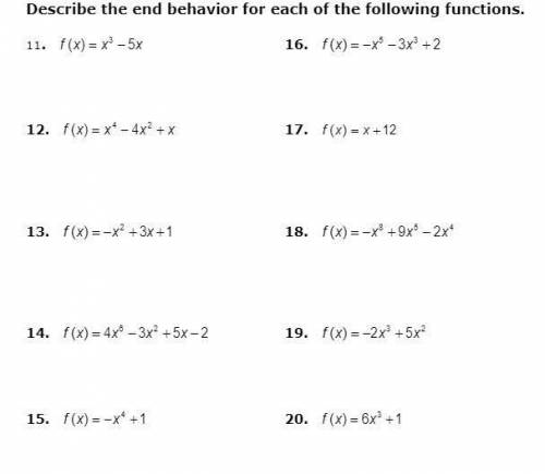 The question is to describe the end behavior of the functions, I can send more points if you comple